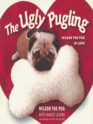cover image of The Ugly Pugling: Wilson the Pug in Love